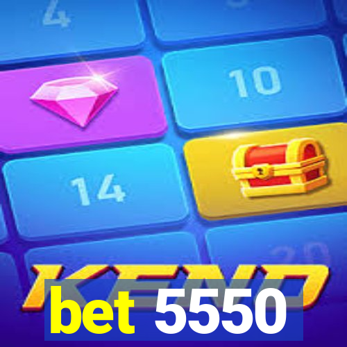 bet 5550